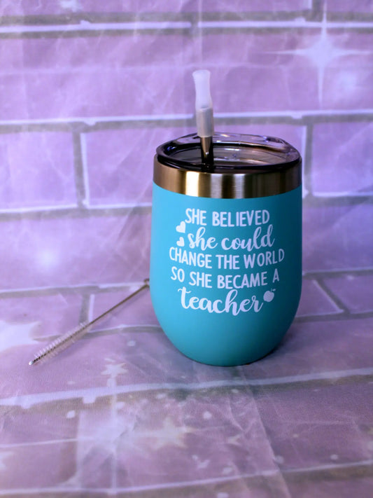 Wine Tumbler, Inspirational Teacher Gift